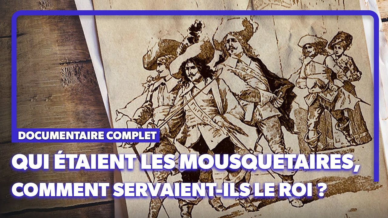La vraie histoire des mousquetaires ! Documentaire complet