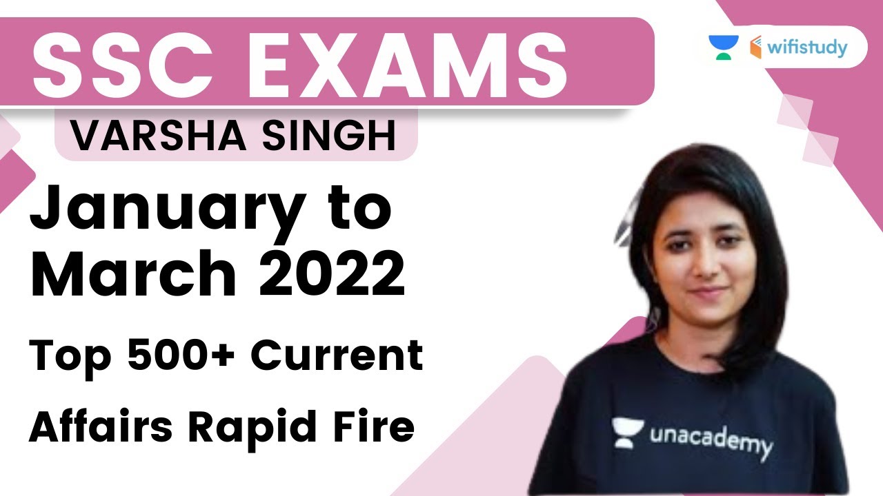 January to March 2022 | Top 500+ Current Affairs Rapid Fire | Wifistudy | Varsha Singh