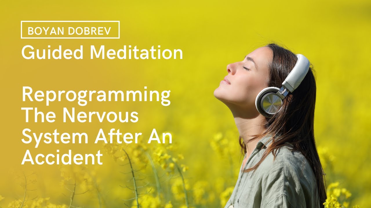 Reprogramming the Nervous System after an Accident (guided meditation)