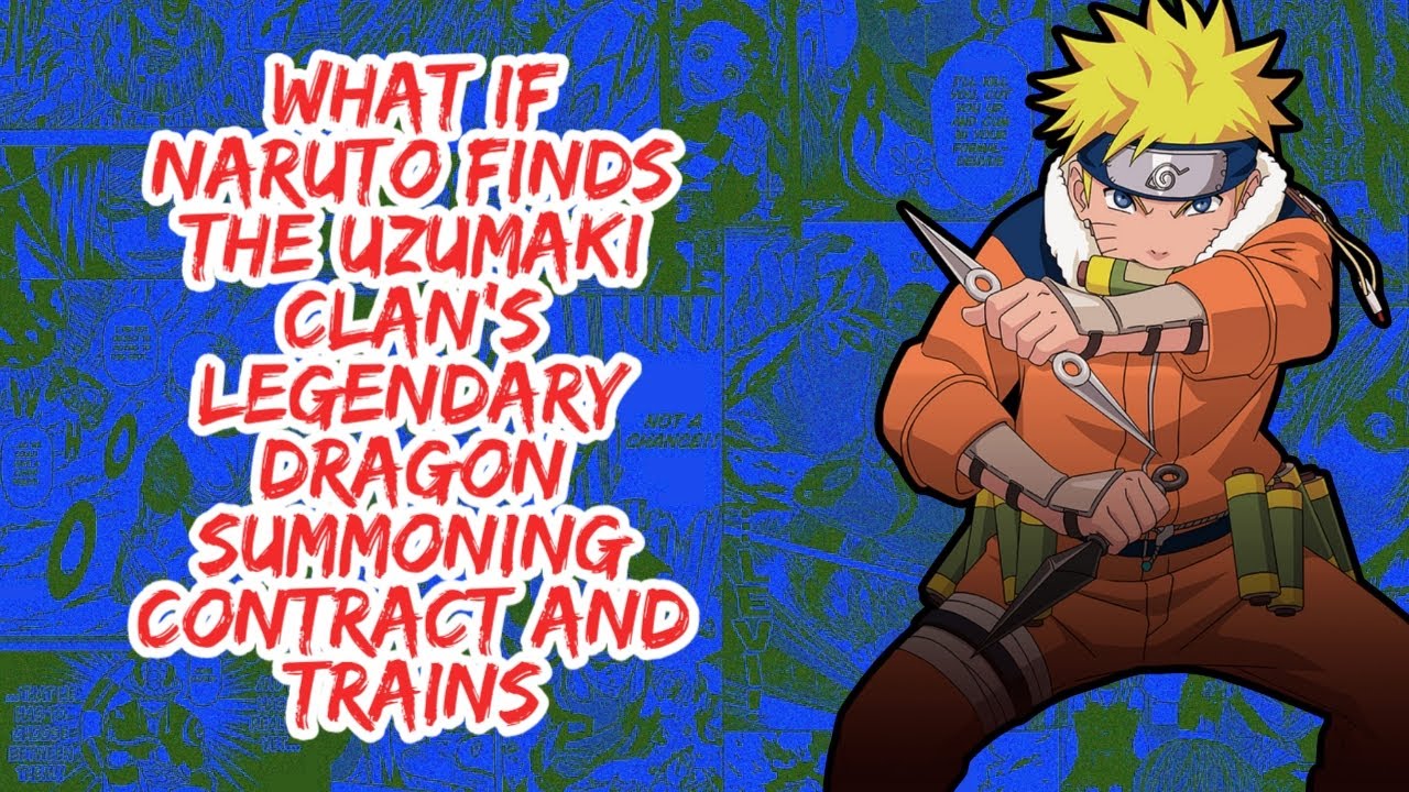 What if Naruto Finds The Uzumaki Clan's Legendary Summoning Contract And Trains | Part 1