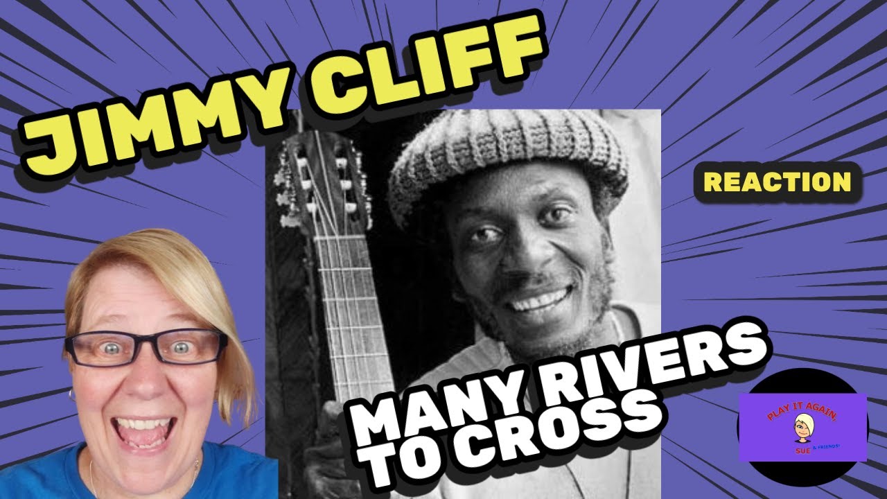 1st Time Hearing ~ MANY RIVERS TO CROSS by JIMMY CLIFF ~ Reaction