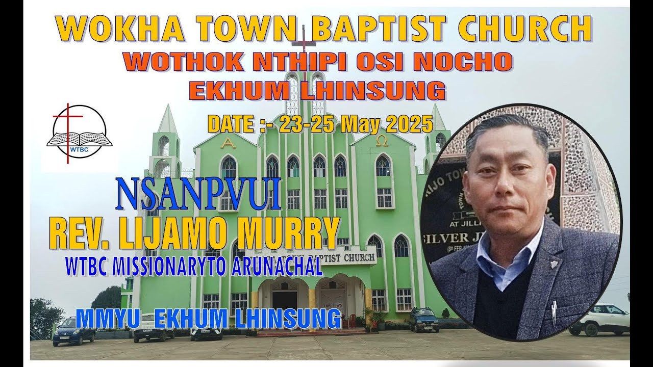 WOKHA TOWN BAPTIST CHURCH (WOTHOK NTHIPHI OSI NOCHO) EVENING PROGRAM... 24/05/25
