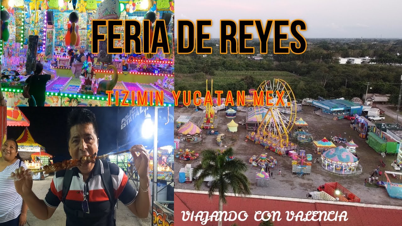 TIZIMIN YUC. FERIA DE LOS REYES MAGOS MIRA LO QUE ENCONTRE VIAJANDO CON VALENCIA