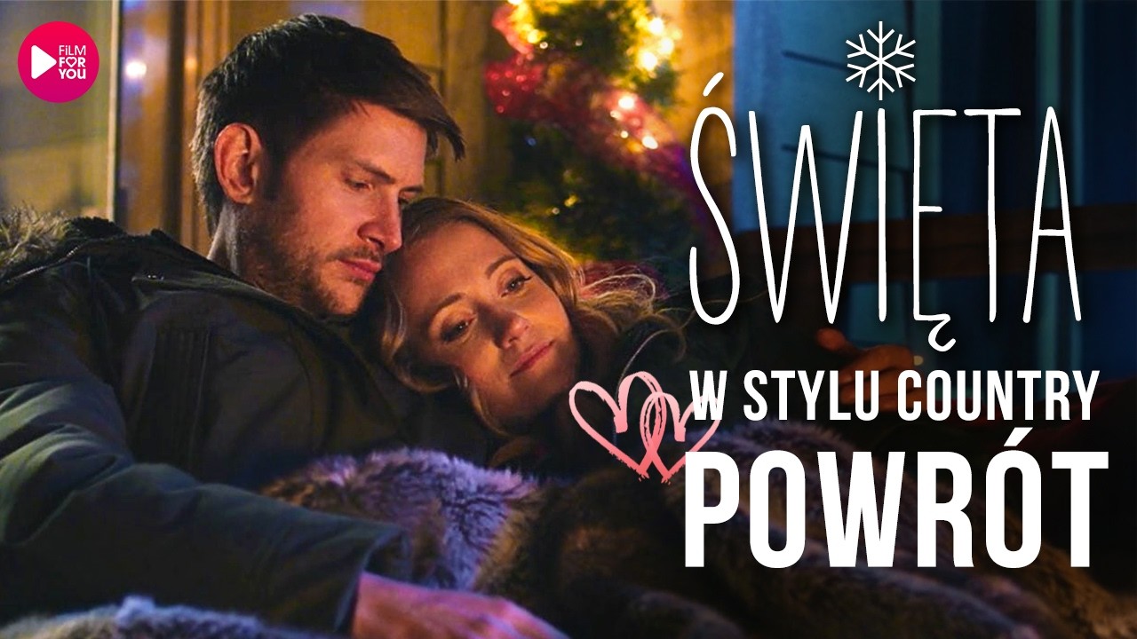 ŚWIĘTA W STYLU COUNTRY: POWR&Oacute;T | Komedia Romantyczna Lektor PL | Cały Film