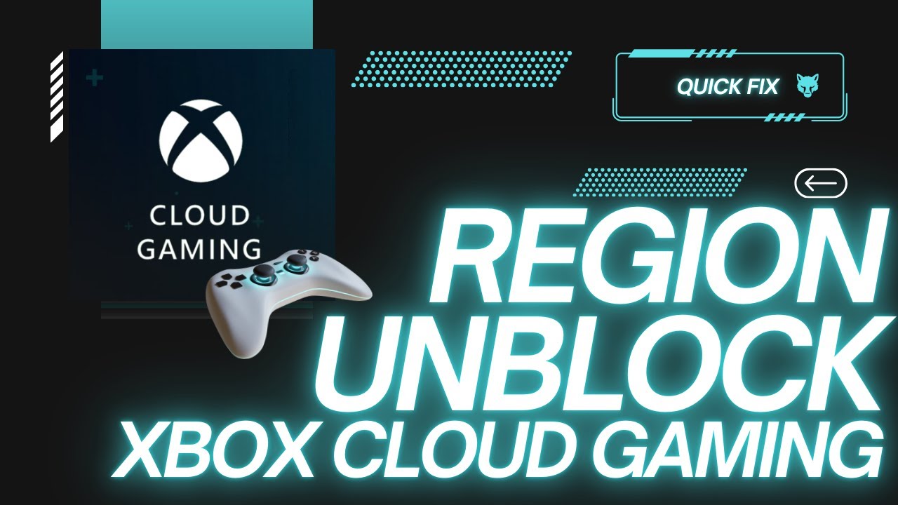 Xbox Cloud Gaming Not Available In Your Region? Here's a quick fix.