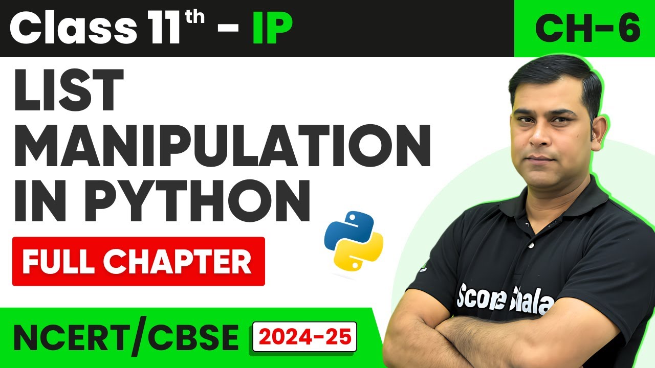 Class 11th (IP) Chapter 6 List Manipulation in Python - Full Chapter Revision | 2024 -25
