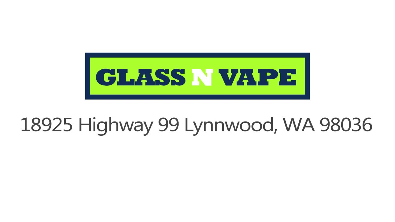 Lynnwood's most affordable vaping and glass shop, Glass N Vape, now open