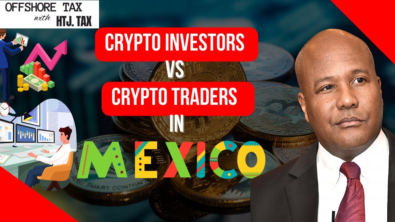 [ Offshore Tax ] Crypto investors vs traders in Mexico?