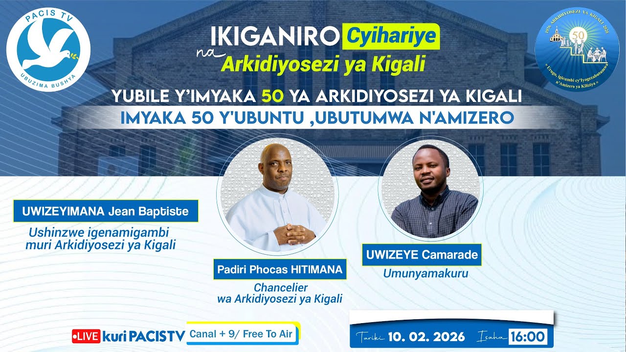 YUBILE Y'IMYAKA 50 YA ARKIDIYOSEZI YA KIGALI IMYAKA 50 Y'UBUNTU ,UBUTUMWA N'AMIZERO