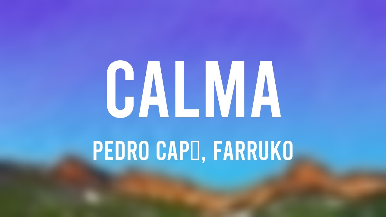 Calma - Pedro Capó, Farruko [Lyrics Video]