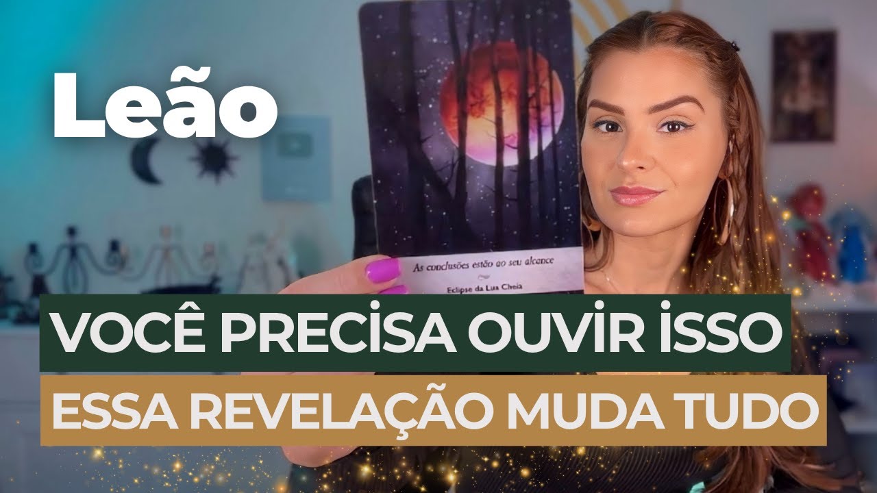 LEÃO ♌️: ESSA PESSOA ABRIRÁ SEUS OLHOS PARA UMA VERDADE QUE VOCÊ NÃO ESTAVA CONSEGUINDO ACESSAR. 🫣