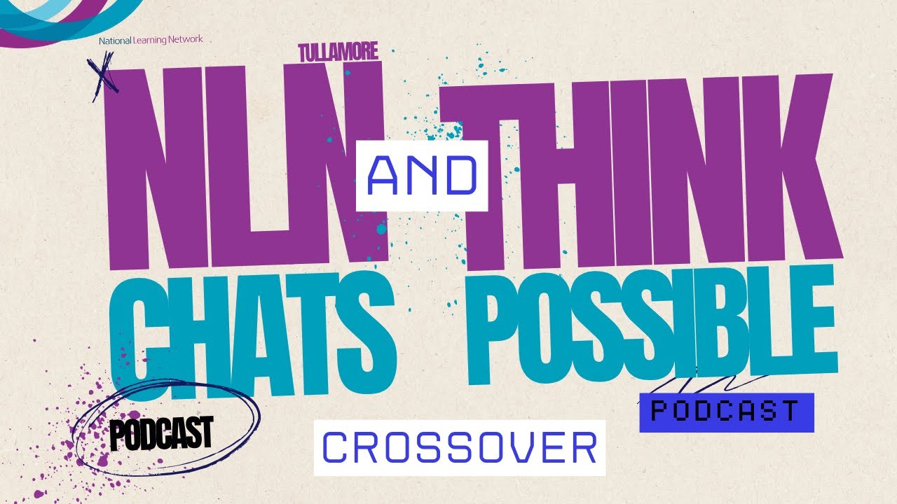 'NLN Chats' and 'Think Possible' Podcasts Crossover