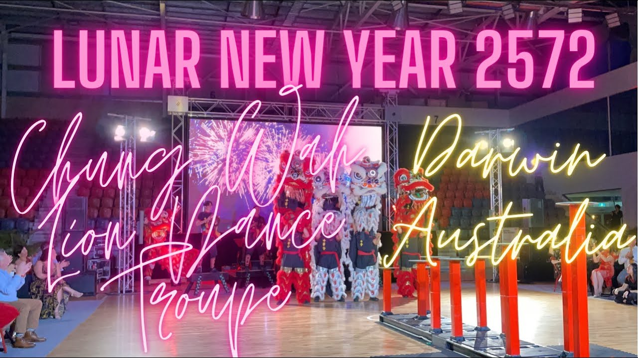 LUNAR NEW YEAR 2572 CELEBRATION - LION DANCE PERFORMANCE BY CHUNG WAH DARWIN AUSTRALIA