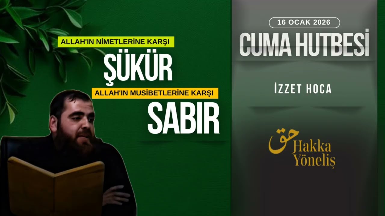 Nimetlere karşı ŞÜKÜR Musibetlere karşı SABIR | Cuma Hutbesi 
