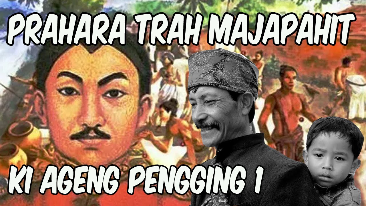Prahara Pasca Kerajaan Majapahit Runtuh KI AGENG PENGGING I