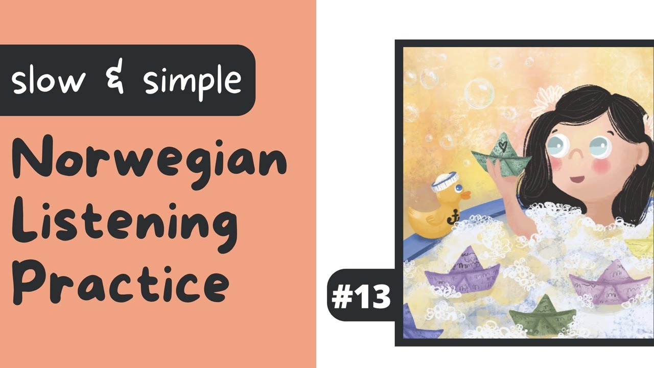 #13: En jente tar et bad (Slow Beginner Norwegian Listening Practice)