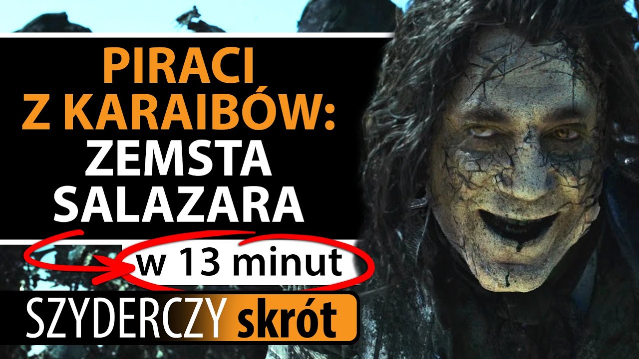 PIRACI Z KARAIBÓW: ZEMSTA SALAZARA w 13 minut | Szyderczy Skrót