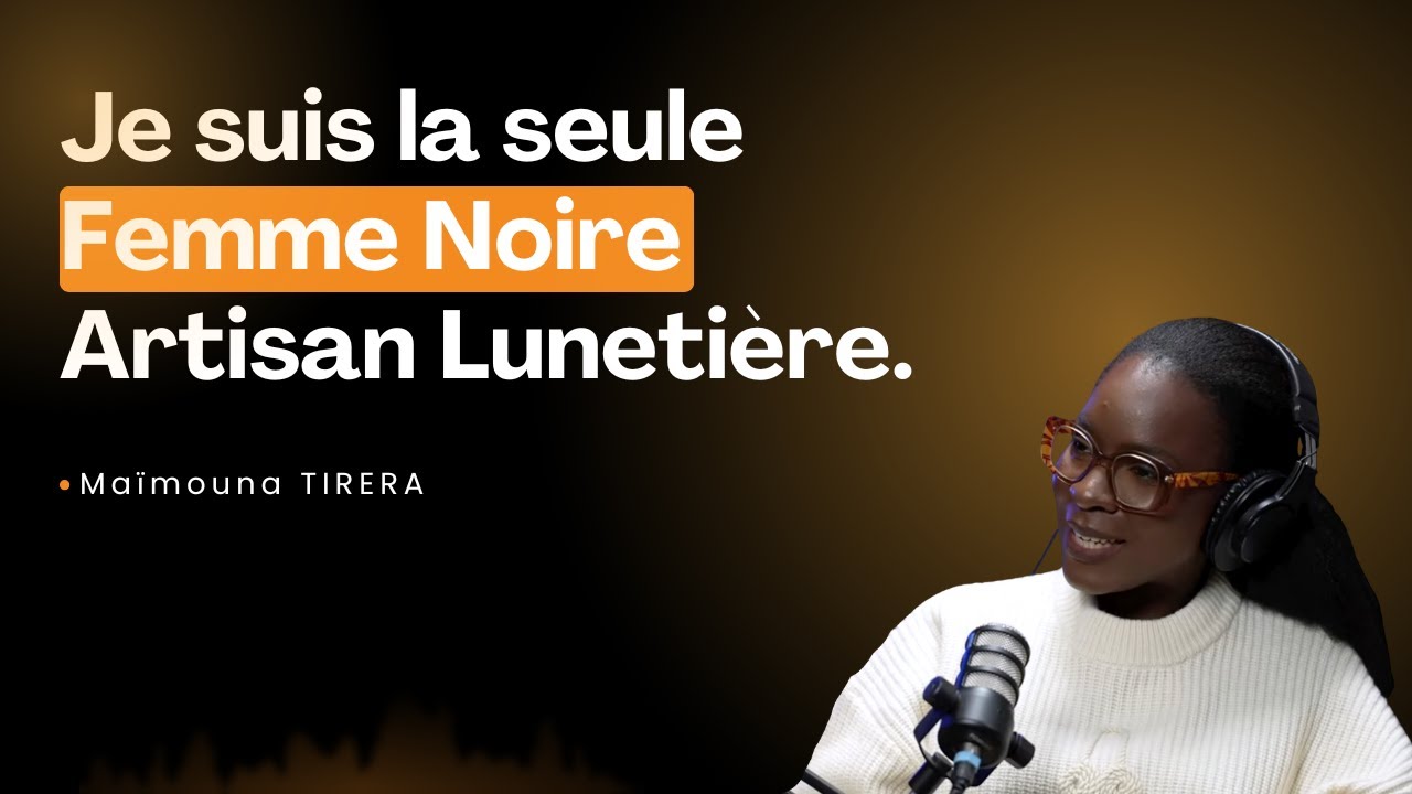 MAÏMOUNA TIRERA : COMMENT MAÏWAX ADAPTE LES LUNETTES AU VISAGE AFRO ?
