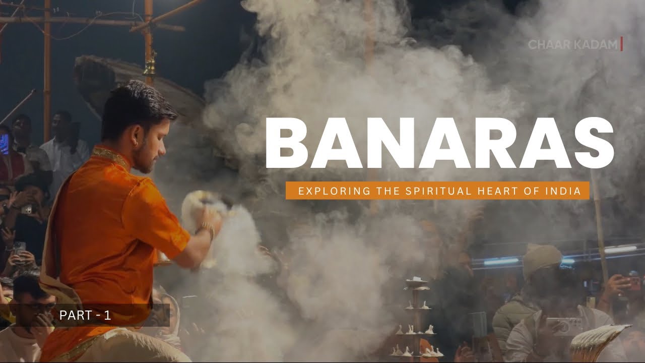 Exploring Varanasi (Part-1) | Banaras Ghat | Ganga Aarti | Storytelling Vlog | Chaar Kadam Vlogs