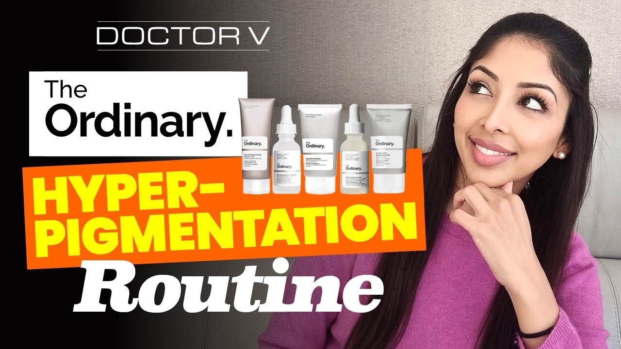 Doctor V - The Ordinary Hyper-Pigmentation Routine | Skin Of Colour | Brown Or Black Skin