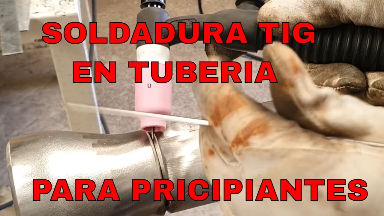 ✅SOLDADURA  TIG EN TUBERÍA  PARA PRINCIPIANTES 🔥🔥🔥
