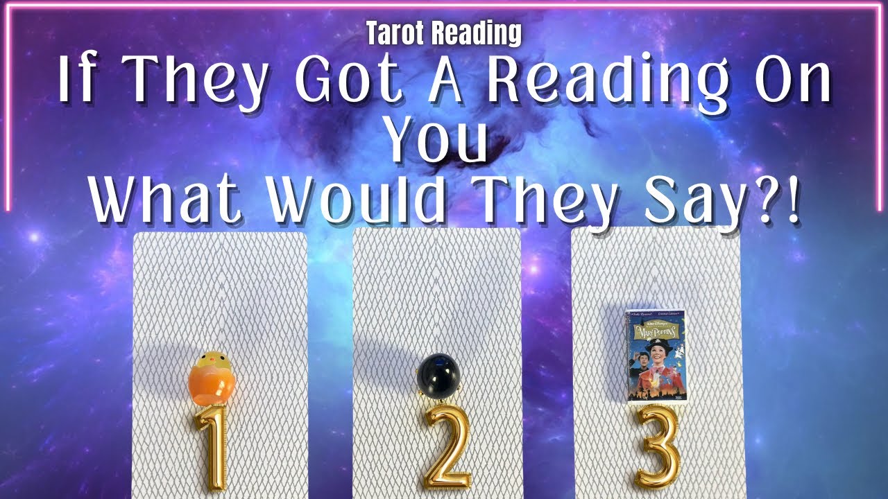 If They Got A Reading On You What Would They Say?! 🔮Pick A Card🔮