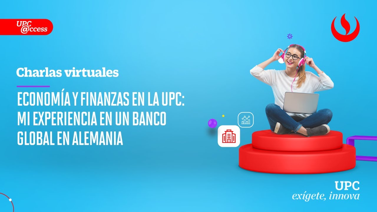 Economía y Finanzas en la UPC: Mi experiencia en un Banco Global en Alemania