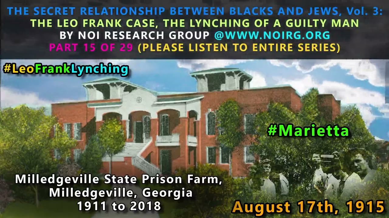 The Leo Frank Case The Lynching Of A Guilty Man Part 15