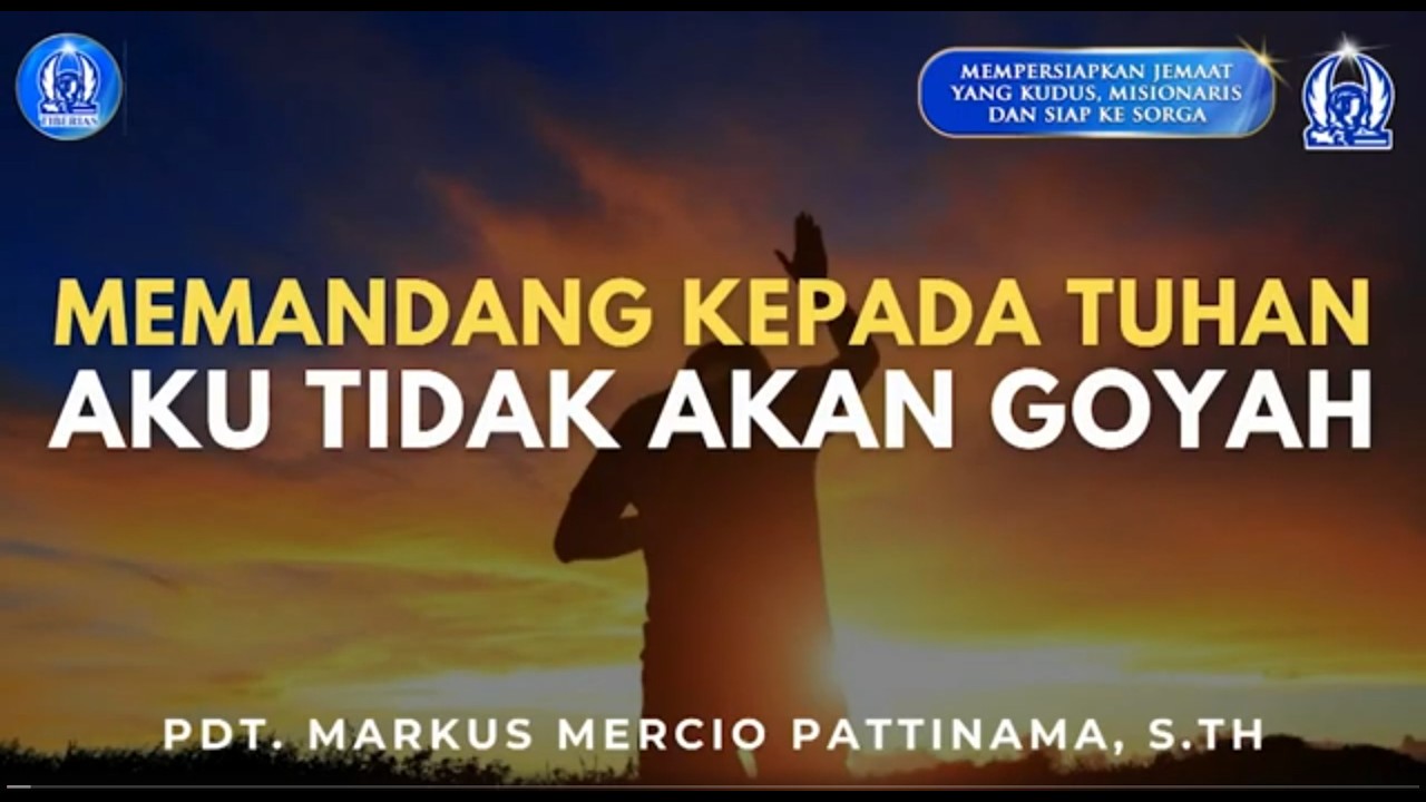 Memangdang Kepada Tuhan Aku TIdak Akan Goyah | Pdt. Markus Mercio Pattinama, S.Th. | Minggu, 220226