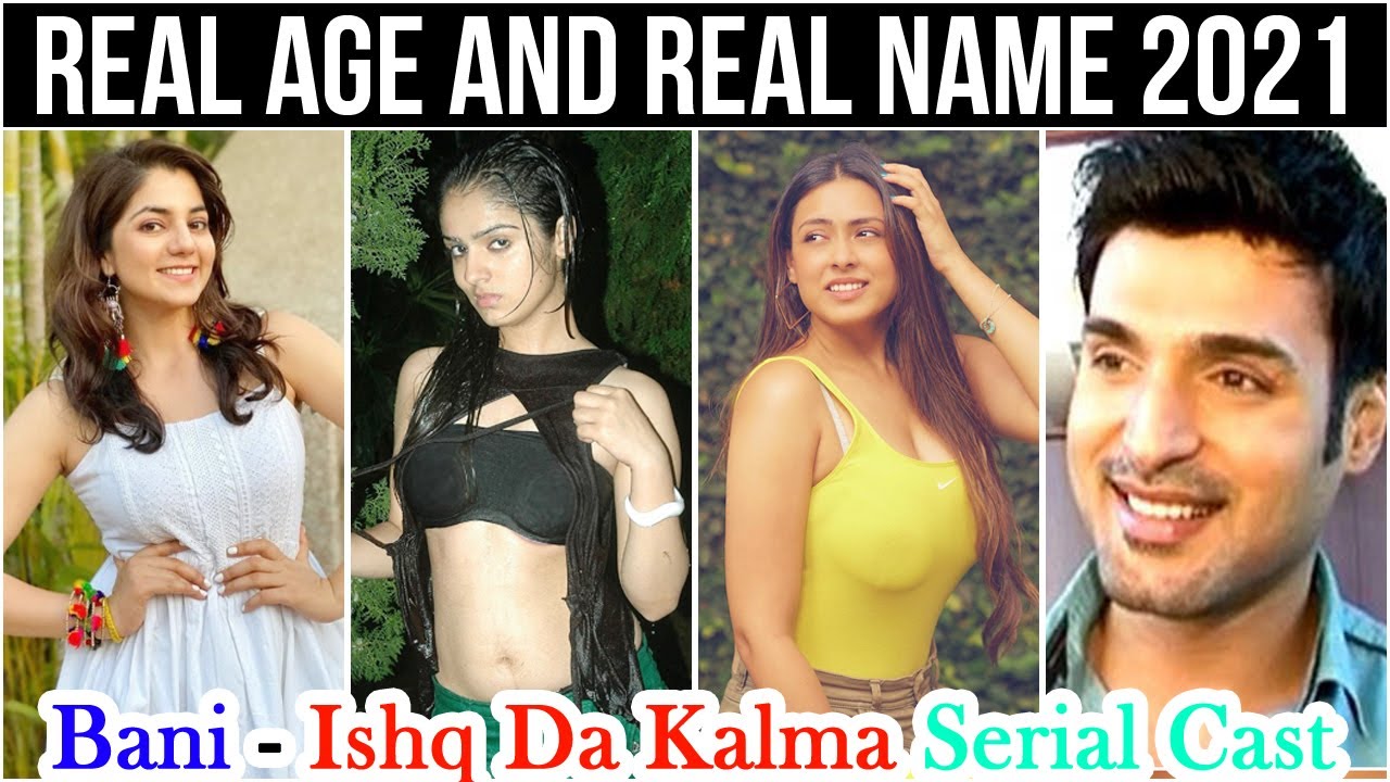 Bani   Ishq Da Kalma Serial Cast Real Name And Real Age 2021 New Video | बानी - इश्क दा कलमा |