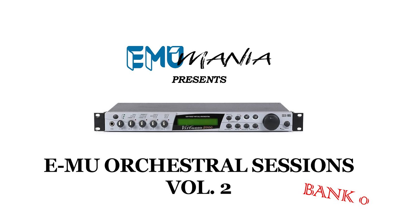 E-MU ORCHESTRAL SESSIONS VOL. 2 ROM / VIRTUOSO 2000 - BANK 0 PRESET DEMO