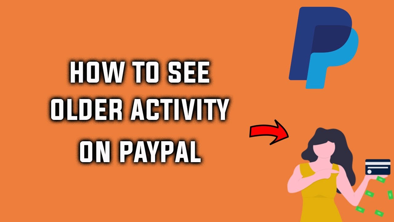 How to View Older PayPal Transaction History