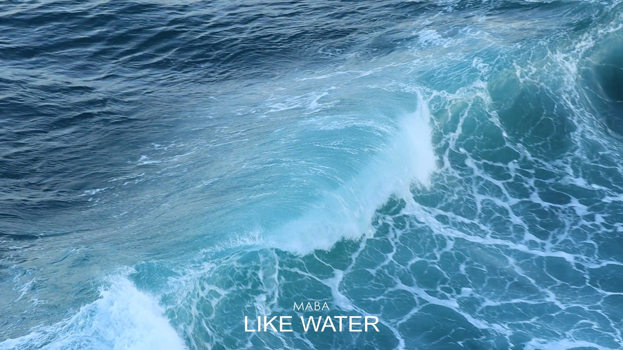 MABA - Like Water (Video)