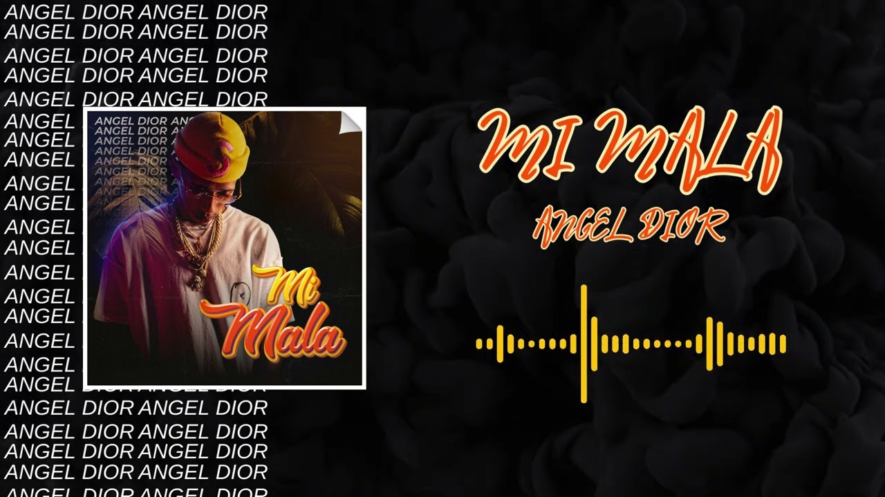 Angel Dior - Mi Mala ( audio oficial )