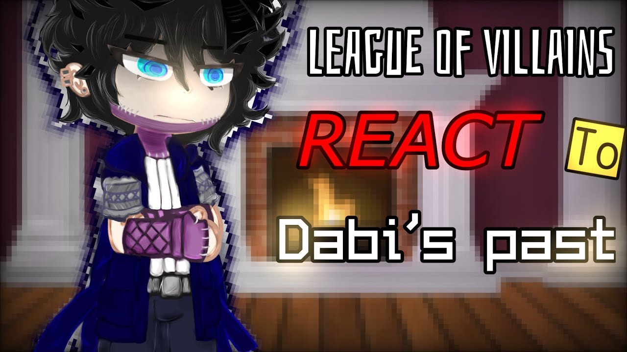 ⁺⸝⸝「 “ [LoV] League of Villains Reacts to Dabi’ Past ” 」★  — mha|bnha | ANGST | [GCRV]⁺⸝⸝