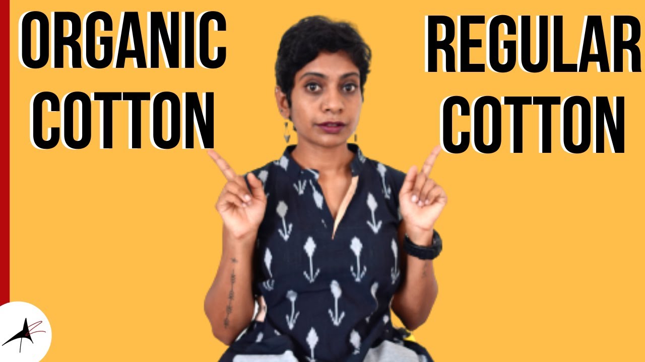 Organic Cotton VS Regular Cotton | How Organic Cotton Is The Best