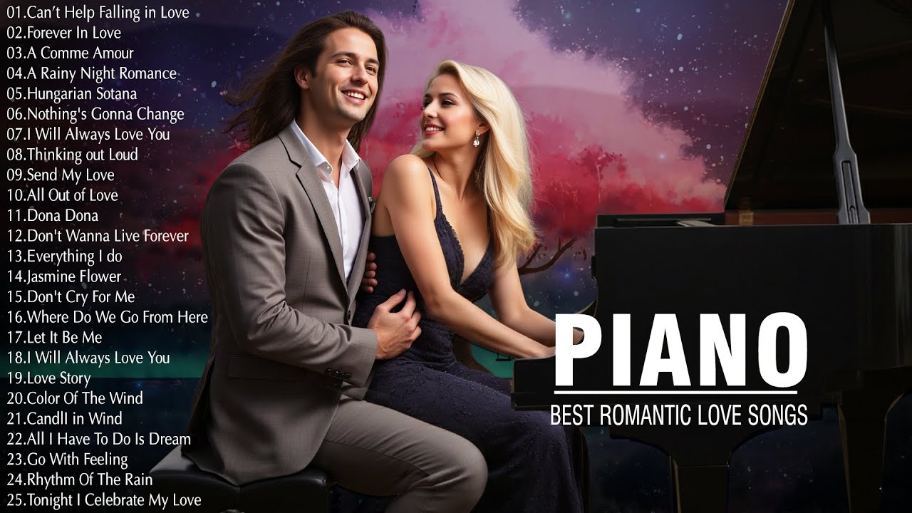 Greatest Hits Romantic Piano Love Songs - Endless Love Songs In The World - Relaxing Piano Music