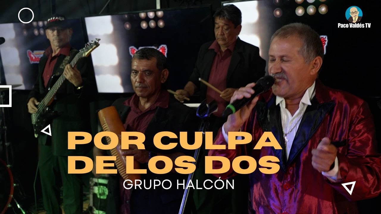POR CULPA DE LOS DOS - GRUPO HALC&Oacute;N (EN VIVO)