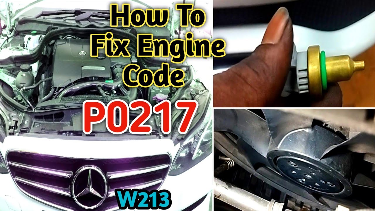 How to fix engine code , P0217 coolant temperature of the engine too high Mercedes Benz E-Class W213