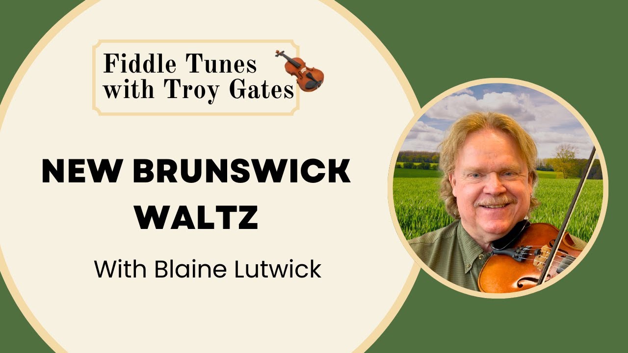 New Brunswick Waltz - Fiddle Tune with Blaine Lutwick