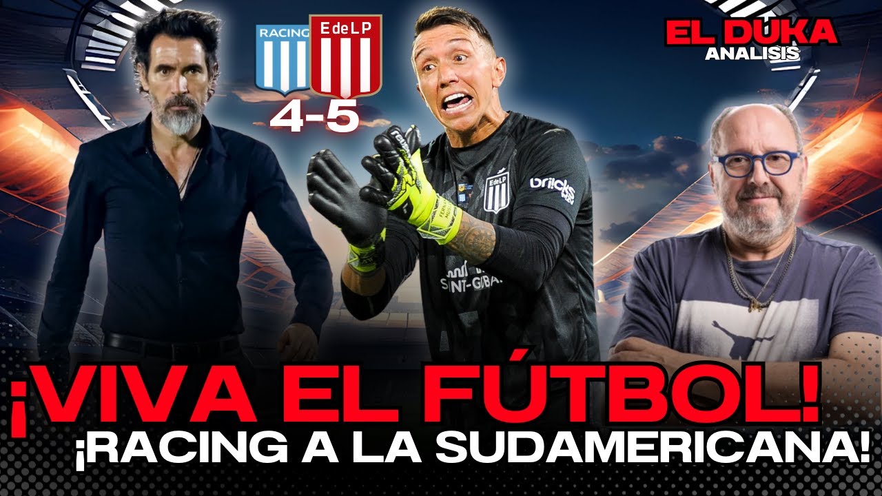 ¡VIVA EL FÚTBOL! ¡RACING A LA SUDAMERICANA! - Racing Club vs Estudiantes de la Plata (4-5) - ELDUKA