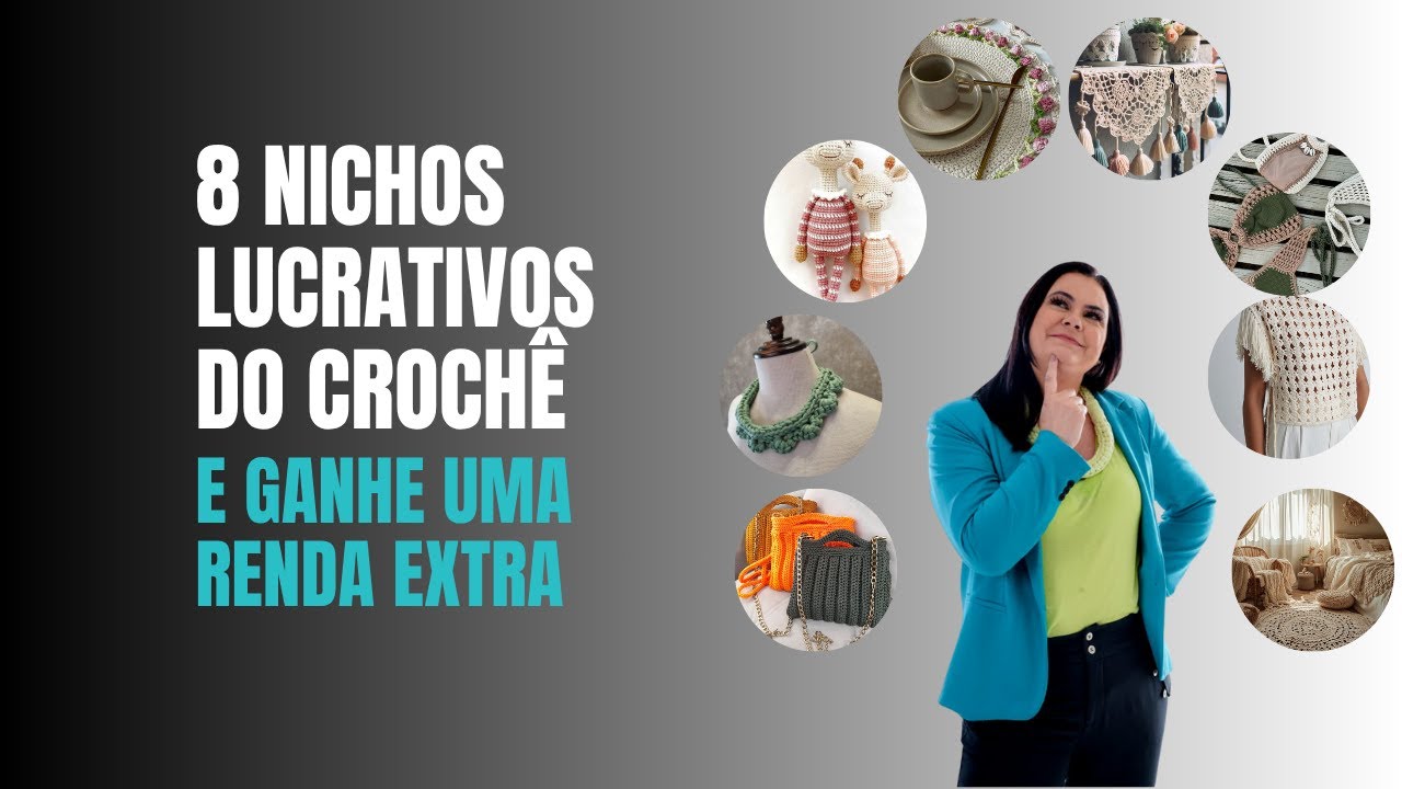 Transforme o Croch&ecirc; em Renda Extra - 8 Nichos Lucrativos do Croch&ecirc;
