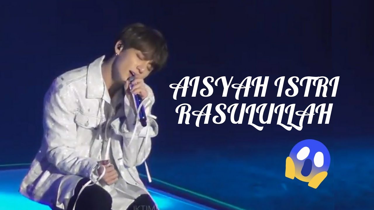 AISYAH ISTRI RASULULLAH - JEONGKOOK vers (fanmade)