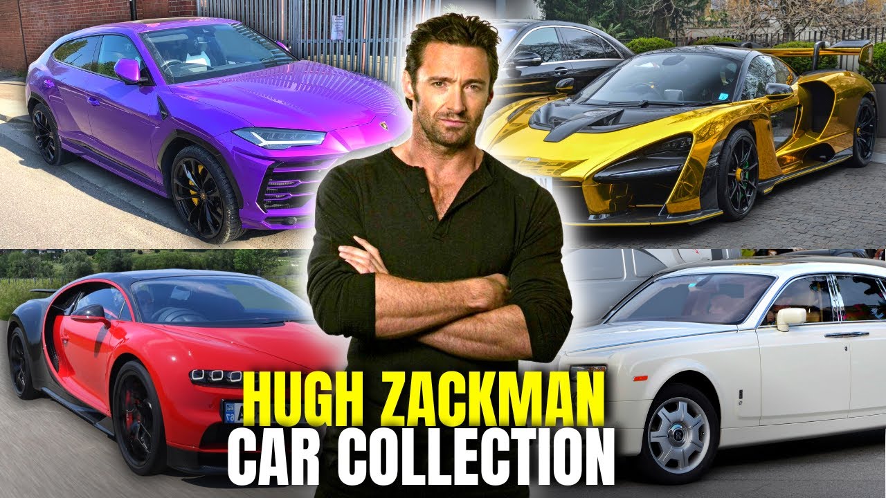 HUGH JACKMAN New Amazing Car Collection 2022