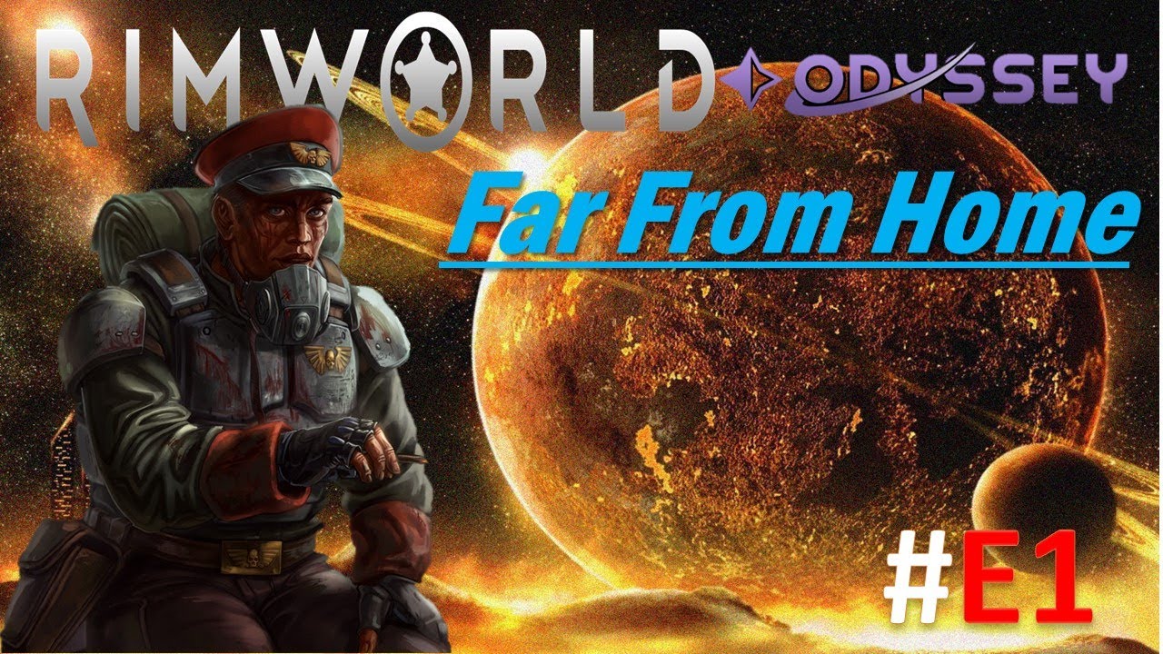 Rimworld Odyssey: Far From Home: #1 