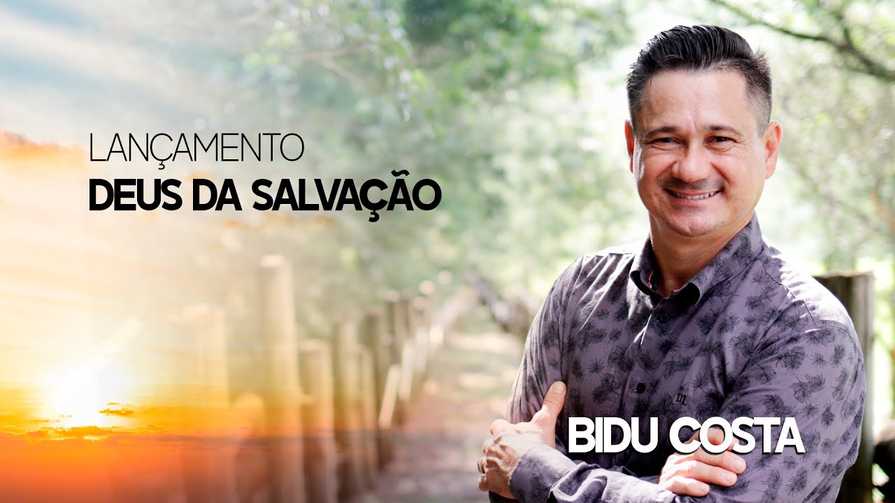 Clipe Deus da Salva&ccedil;&atilde;o Bidu Costa