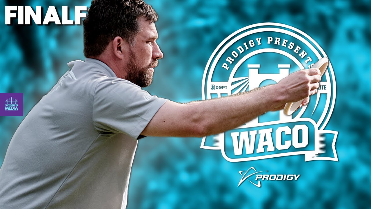 2023 Prodigy Presents WACO | FINAL RD, F9 | Sexton, McBeth, Redalen, Klein | Gatekeeper Media