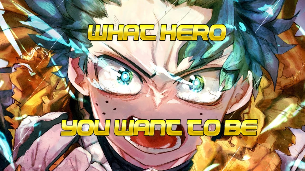 My Hero Academia AMV/ASMV - Deku | What Kind Of Hero You Want To Be