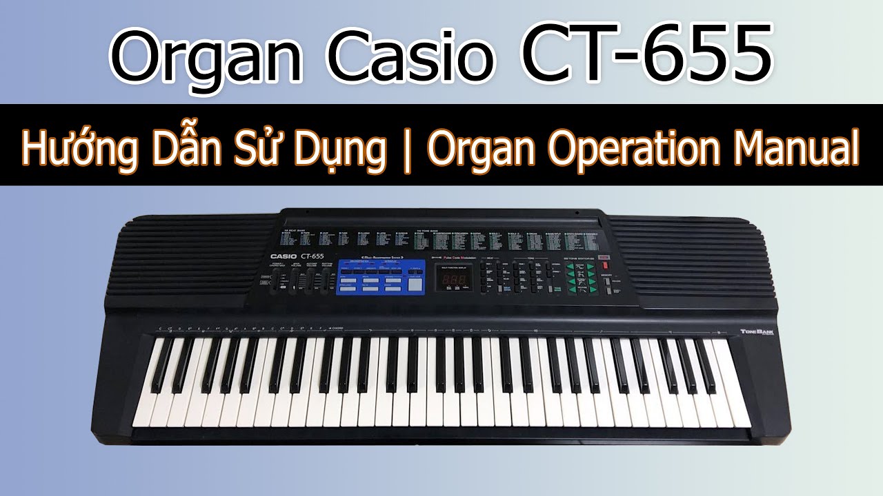 Organ Casio CT-655 - Hướng dẫn sử dụng | NHẠC CỤ MINH HÀ
