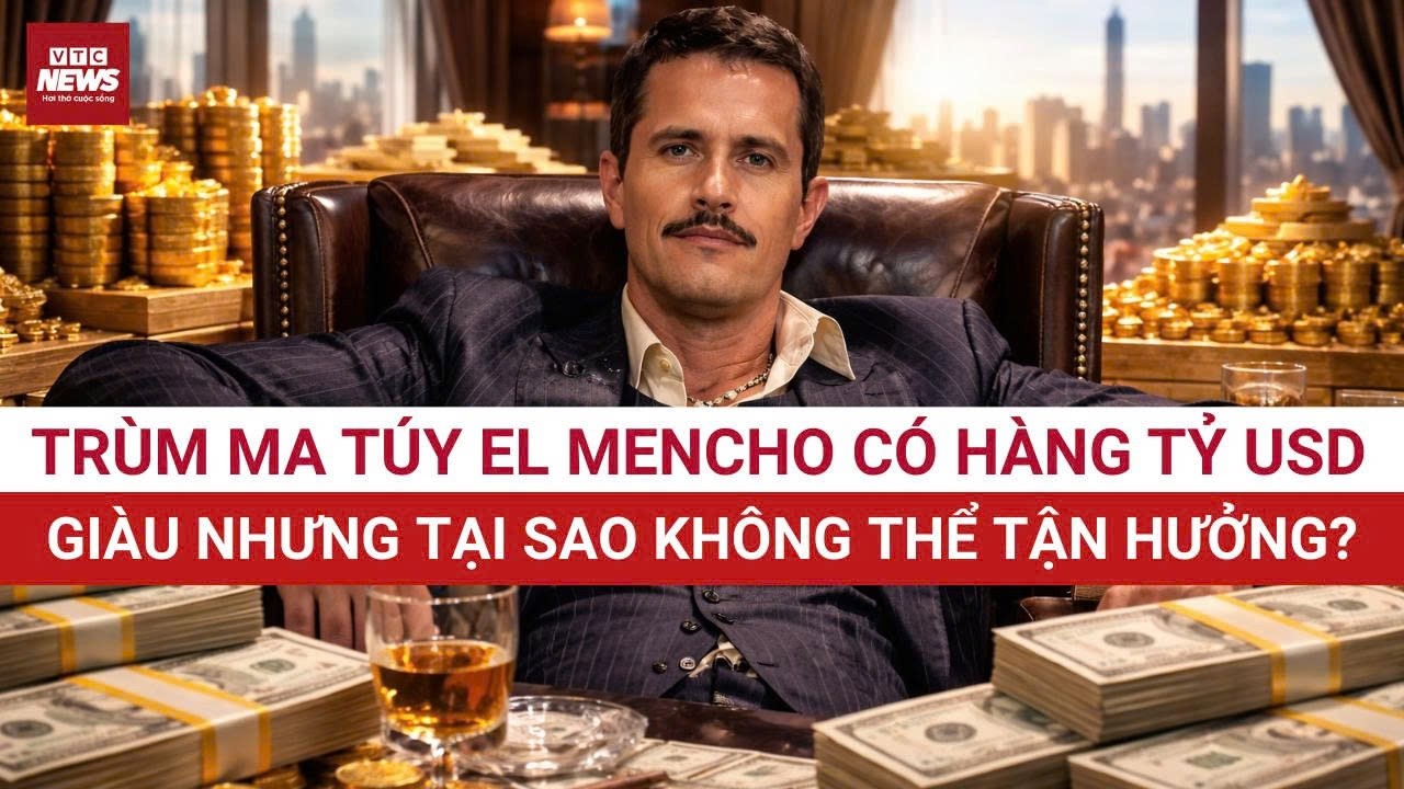 Trùm ma túy El Mencho bị Mexico hạ sát: Tiền tỷ USD chất như núi nhưng không thể tận hưởng! 